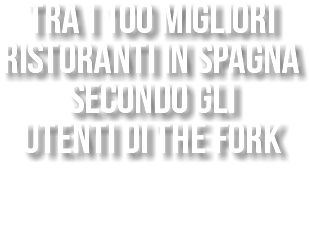 tra i 100 migliori ristoranti in Spagna secondo gli utenti di the fork